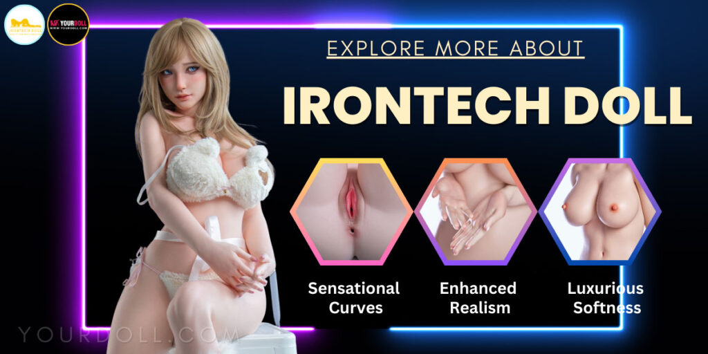Irontech is known for their innovative design.